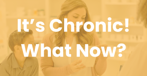It's Chronic! What Now? Featured Blog.