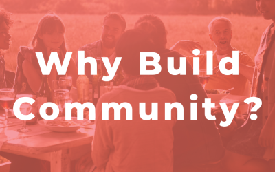 Why Build Community?